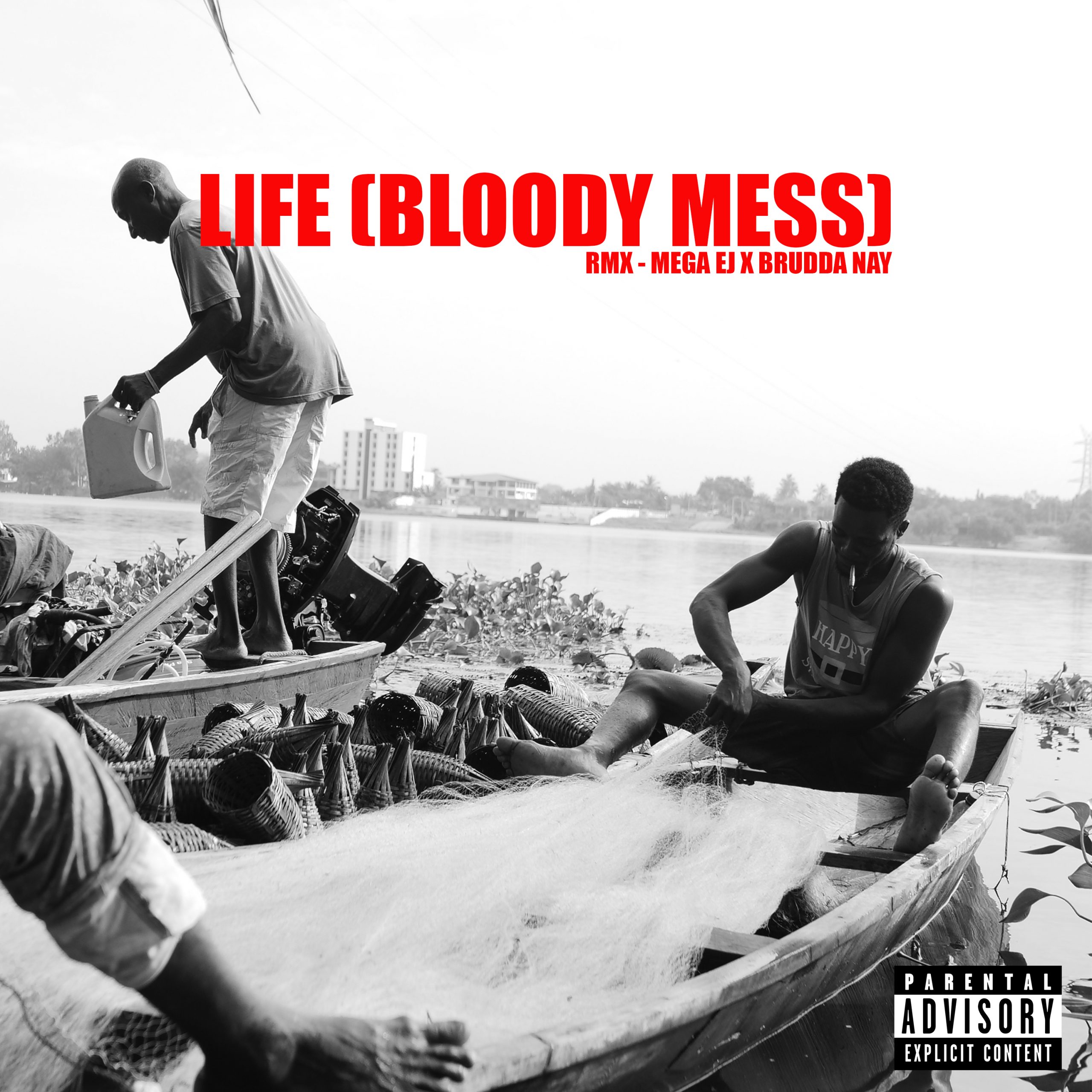 Brudda Nay’s Powerful Message in Life (Bloody Mess) Remix with Mega EJ